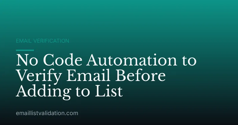 No Code Automation to Verify Email Before Adding to List