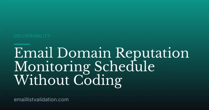 Email Domain Reputation Monitoring Schedule Without Coding