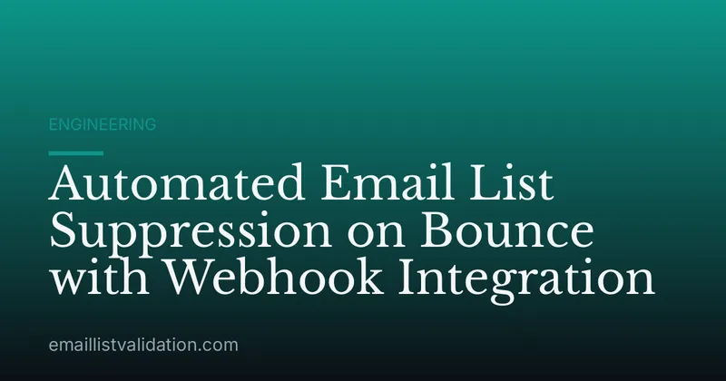Automated Email List Suppression on Bounce with Webhook Integration