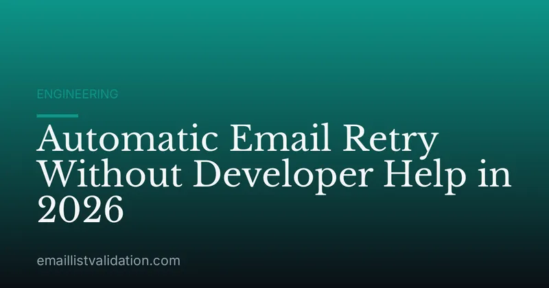 Automatic Email Retry Without Developer Help in 2026