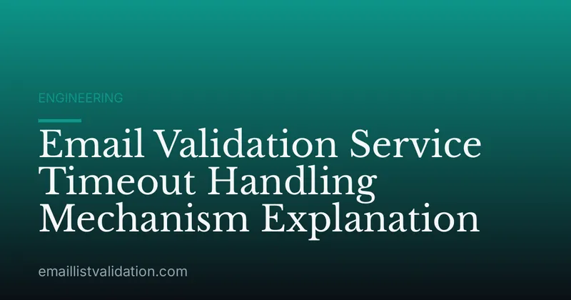 Email Validation Service Timeout Handling Mechanism Explanation