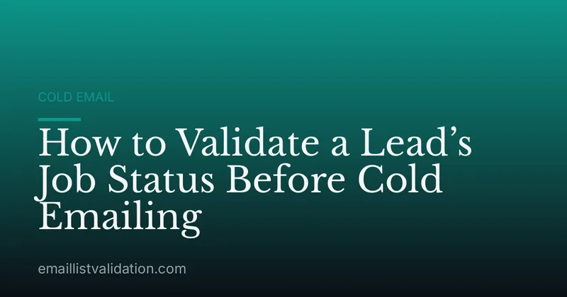 How to Validate a Lead’s Job Status Before Cold Emailing