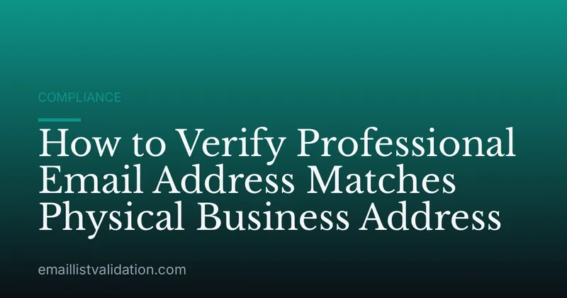 How to Verify Professional Email Address Matches Physical Business Address