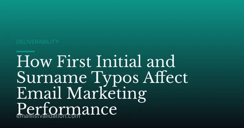 How First Initial and Surname Typos Affect Email Marketing Performance