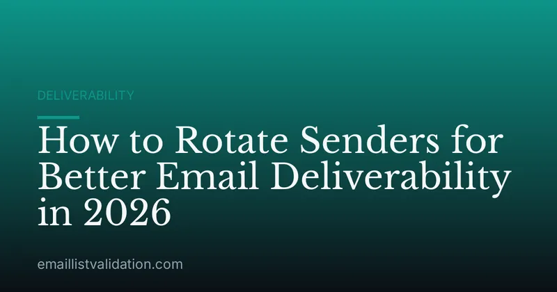 How to Rotate Senders for Better Email Deliverability in 2026