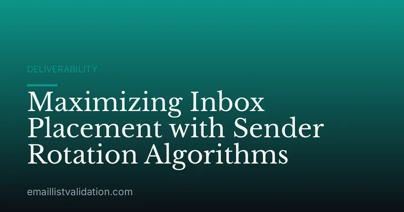 Maximizing Inbox Placement with Sender Rotation Algorithms