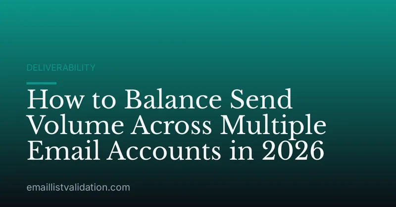 How to Balance Send Volume Across Multiple Email Accounts in 2026