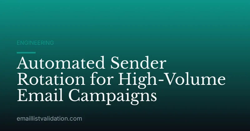 Automated Sender Rotation for High-Volume Email Campaigns