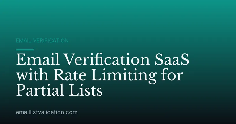 Email Verification SaaS with Rate Limiting for Partial Lists