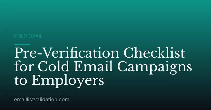 Pre-Verification Checklist for Cold Email Campaigns to Employers