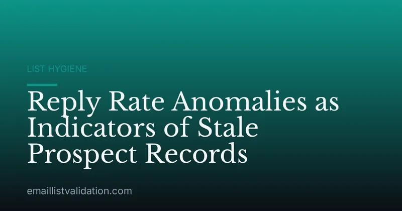 Reply Rate Anomalies as Indicators of Stale Prospect Records