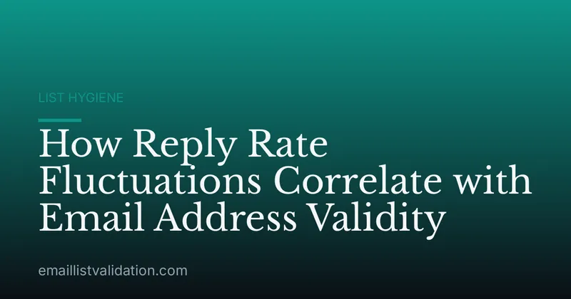 How Reply Rate Fluctuations Correlate with Email Address Validity