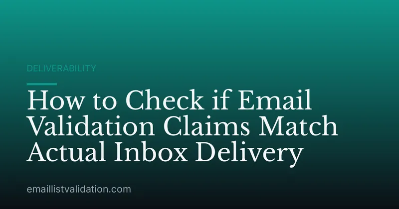 How to Check if Email Validation Claims Match Actual Inbox Delivery