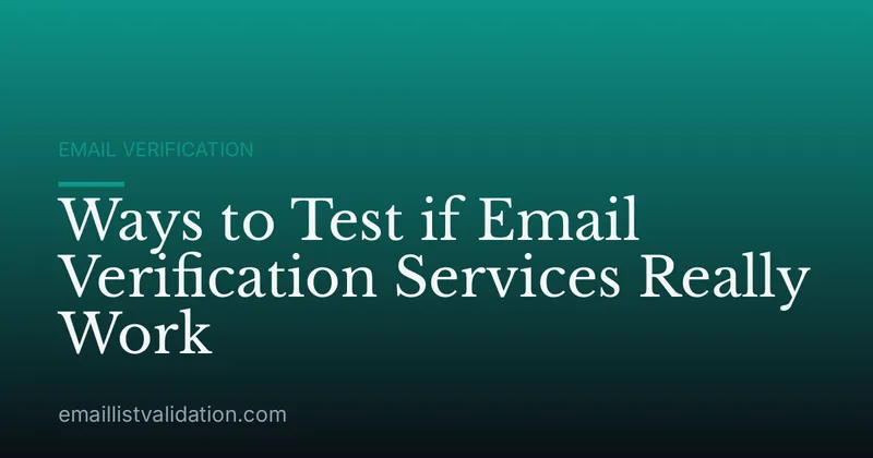 Ways to Test if Email Verification Services Really Work