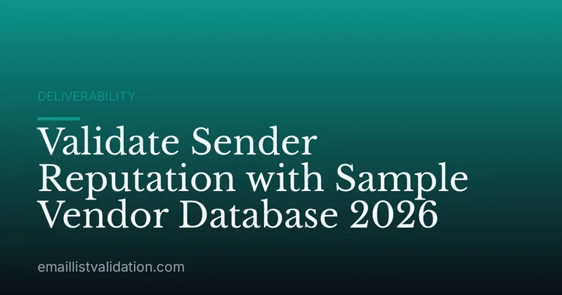 Validate Sender Reputation with Sample Vendor Database 2026