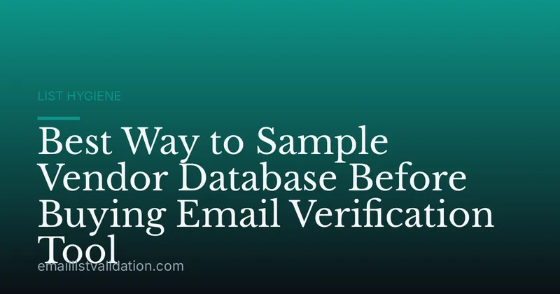 Best Way to Sample Vendor Database Before Buying Email Verification Tool