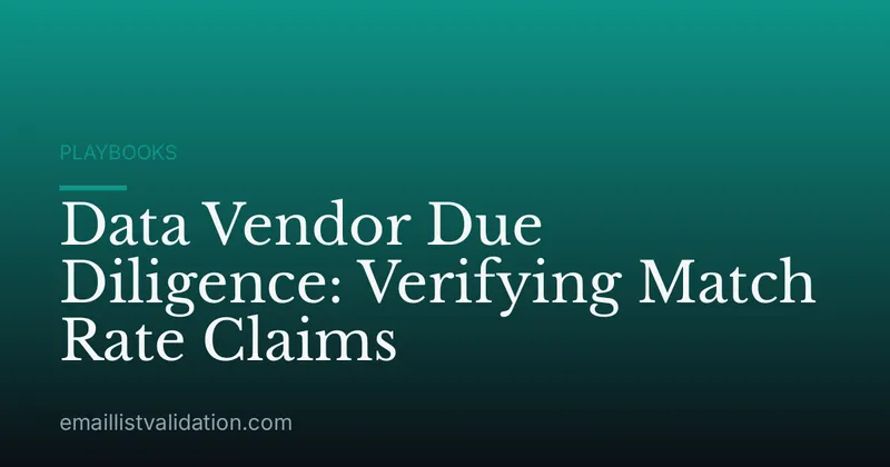 Data Vendor Due Diligence: Verifying Match Rate Claims