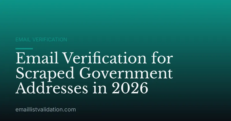 Email Verification for Scraped Government Addresses in 2026