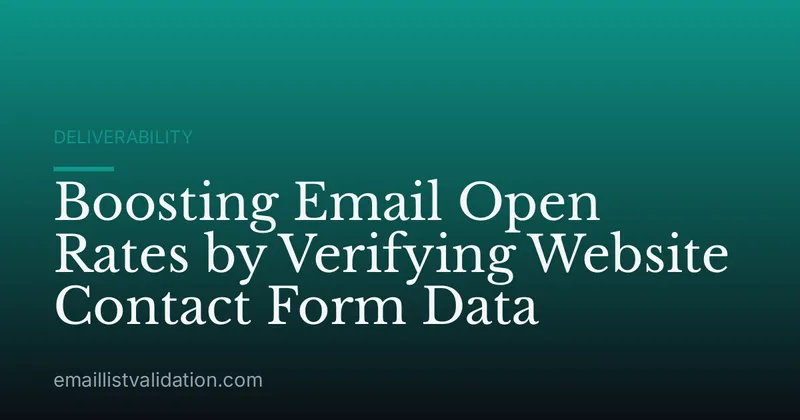 Boosting Email Open Rates by Verifying Website Contact Form Data