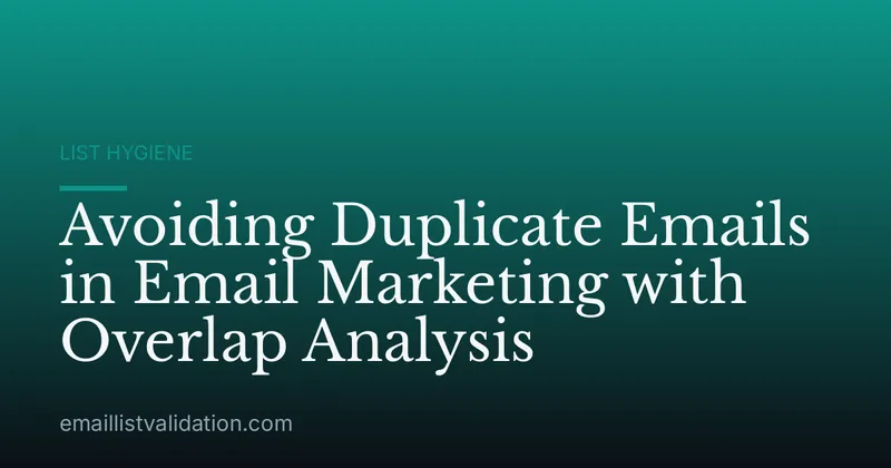 Avoiding Duplicate Emails in Email Marketing with Overlap Analysis