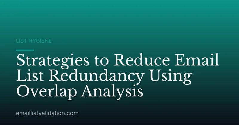 Strategies to Reduce Email List Redundancy Using Overlap Analysis