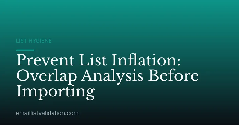 Prevent List Inflation: Overlap Analysis Before Importing