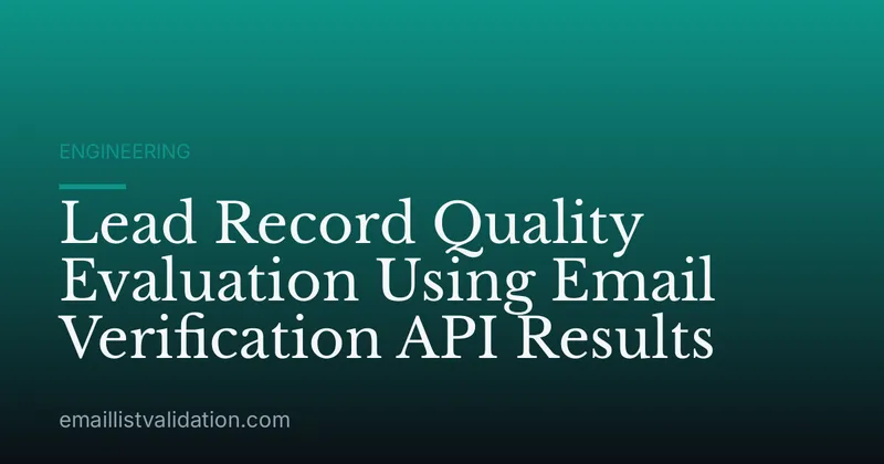 Lead Record Quality Evaluation Using Email Verification API Results