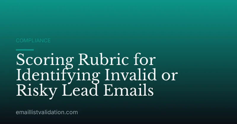 Scoring Rubric for Identifying Invalid or Risky Lead Emails