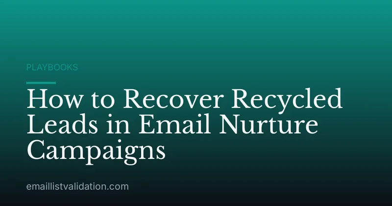 How to Recover Recycled Leads in Email Nurture Campaigns