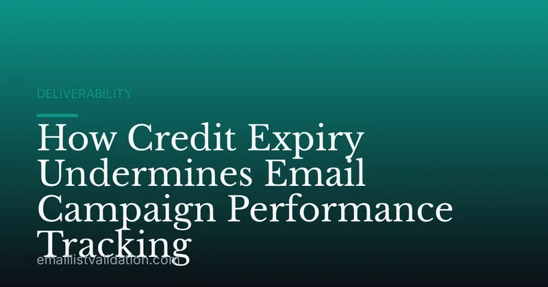 How Credit Expiry Undermines Email Campaign Performance Tracking