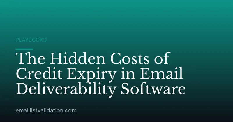 The Hidden Costs of Credit Expiry in Email Deliverability Software