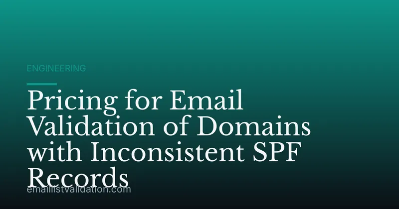 Pricing for Email Validation of Domains with Inconsistent SPF Records