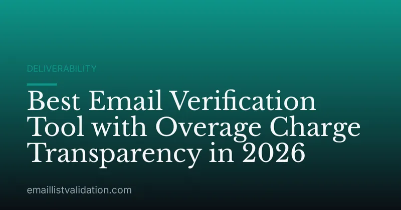 Best Email Verification Tool with Overage Charge Transparency in 2026
