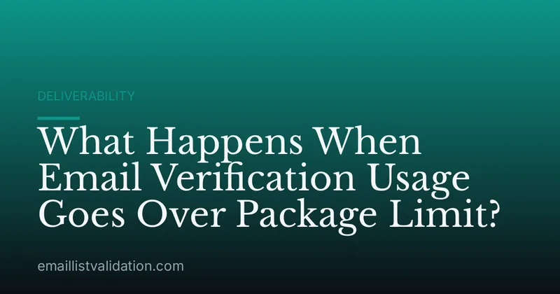 What Happens When Email Verification Usage Goes Over Package Limit?