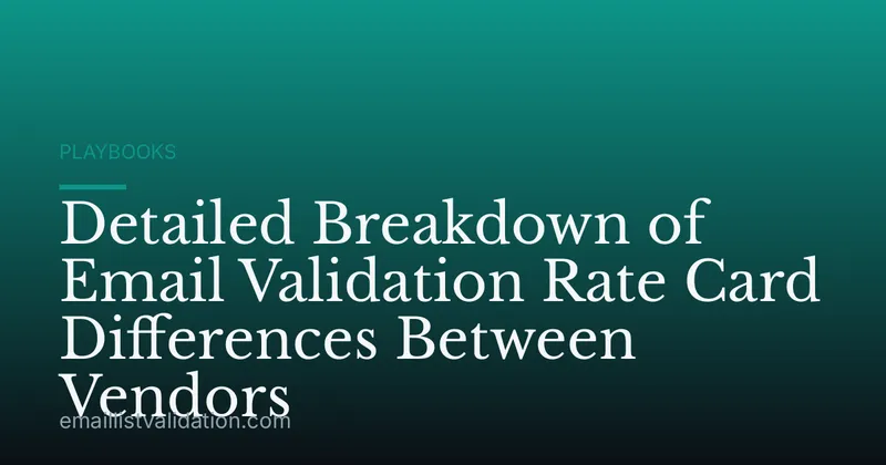 Detailed Breakdown of Email Validation Rate Card Differences Between Vendors