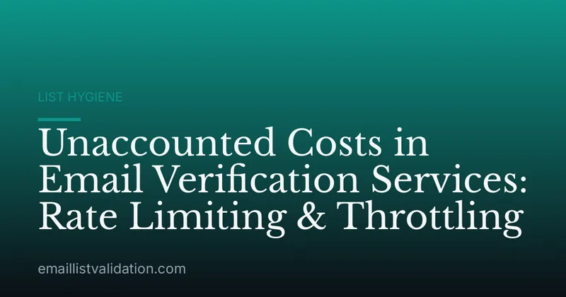 Unaccounted Costs in Email Verification Services: Rate Limiting & Throttling