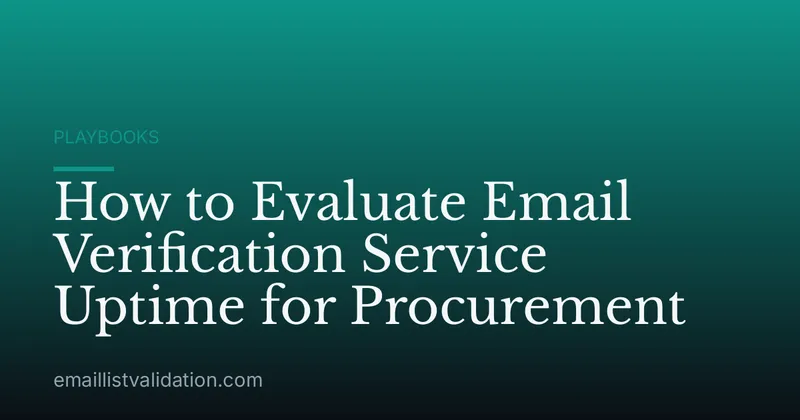 How to Evaluate Email Verification Service Uptime for Procurement