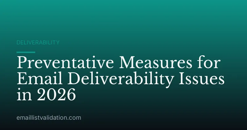 Preventative Measures for Email Deliverability Issues in 2026