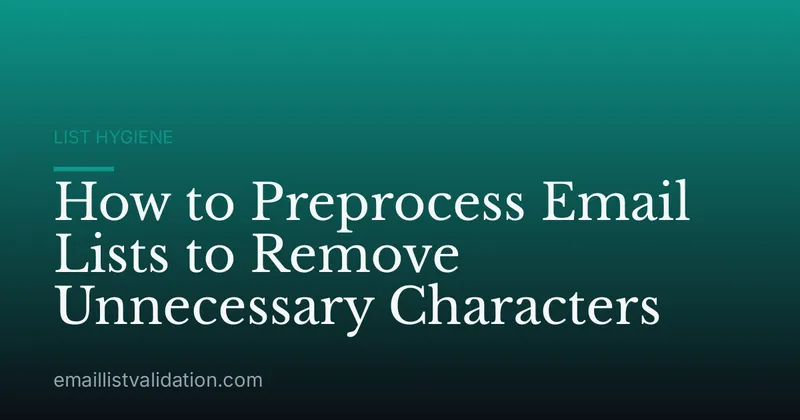 How to Preprocess Email Lists to Remove Unnecessary Characters