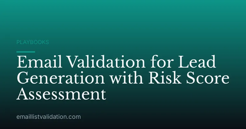 Email Validation for Lead Generation with Risk Score Assessment