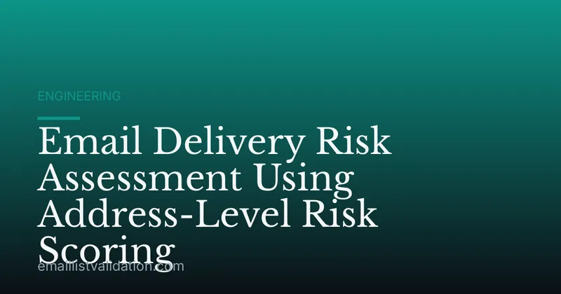 Email Delivery Risk Assessment Using Address-Level Risk Scoring