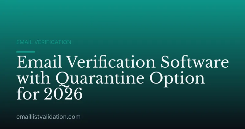 Email Verification Software with Quarantine Option for 2026
