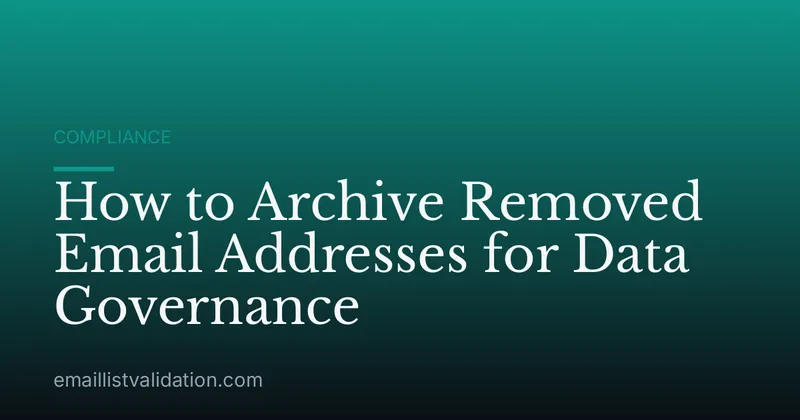 How to Archive Removed Email Addresses for Data Governance