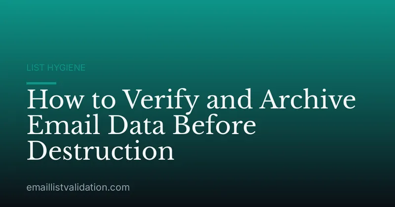 How to Verify and Archive Email Data Before Destruction