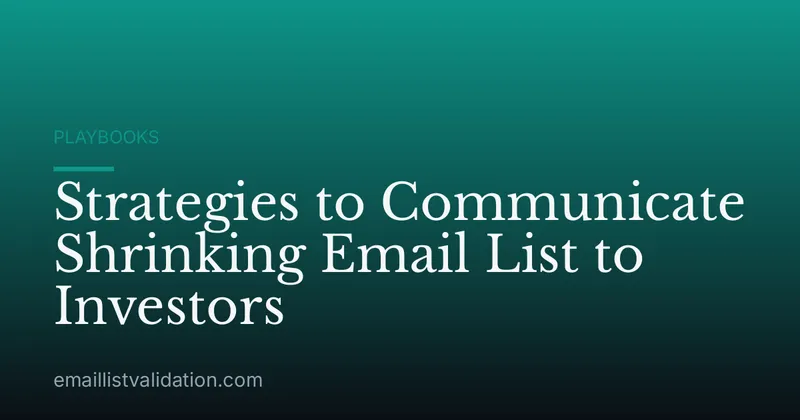 Strategies to Communicate Shrinking Email List to Investors