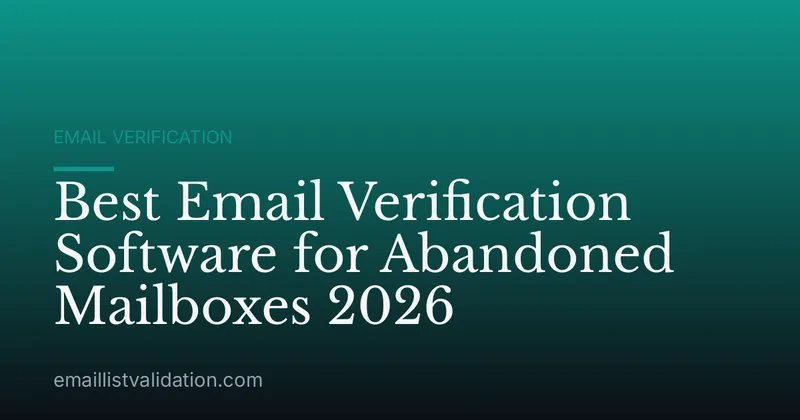 Best Email Verification Software for Abandoned Mailboxes 2026