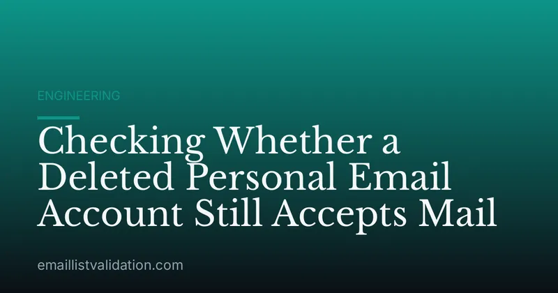 Checking Whether a Deleted Personal Email Account Still Accepts Mail