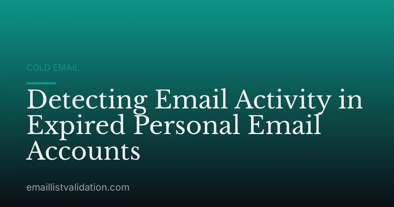 Detecting Email Activity in Expired Personal Email Accounts