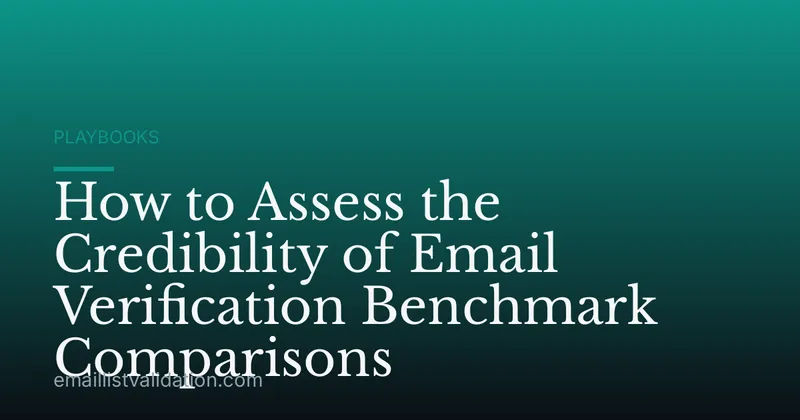 How to Assess the Credibility of Email Verification Benchmark Comparisons
