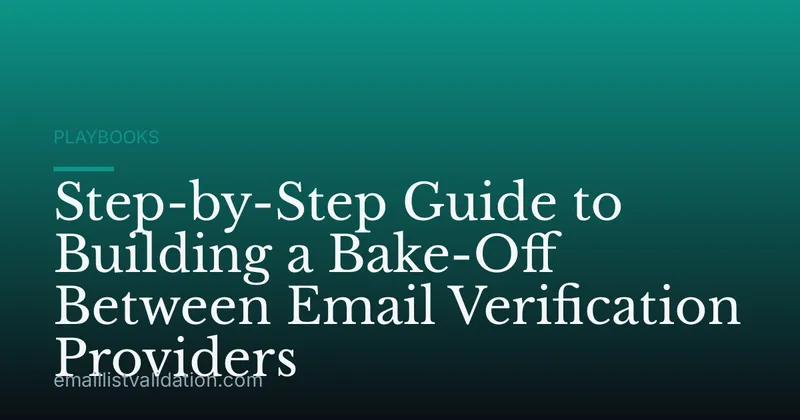 Step-by-Step Guide to Building a Bake-Off Between Email Verification Providers